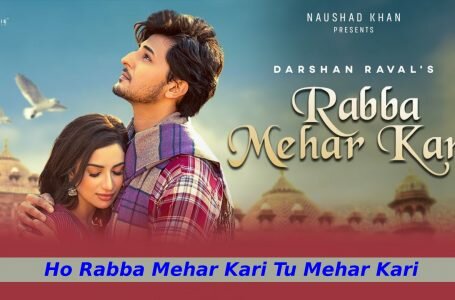 रब्बा मेहर करी Rabba Mehar Kari Lyrics in Hindi – Darshan Raval