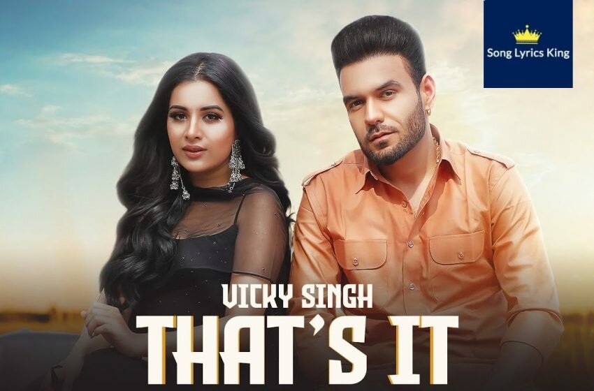  डेट्स इट लिरिक्स That’s It Lyrics in Hindi – Vicky Singh | Karan Aujla