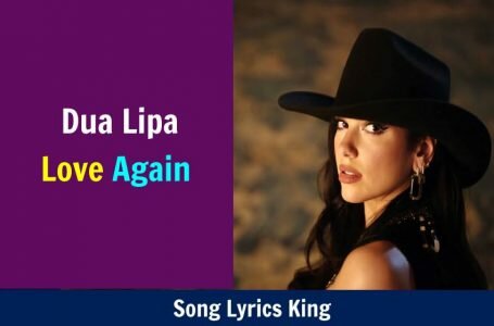 Love Again Lyrics – Dua Lipa with Meaning