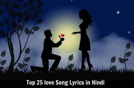 Top 25 Love Song Lyrics in Hindi | Heart Touching Romantic Song Lyrics