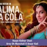 Zaalima Coca Cola Lyrics Nora Fatehi