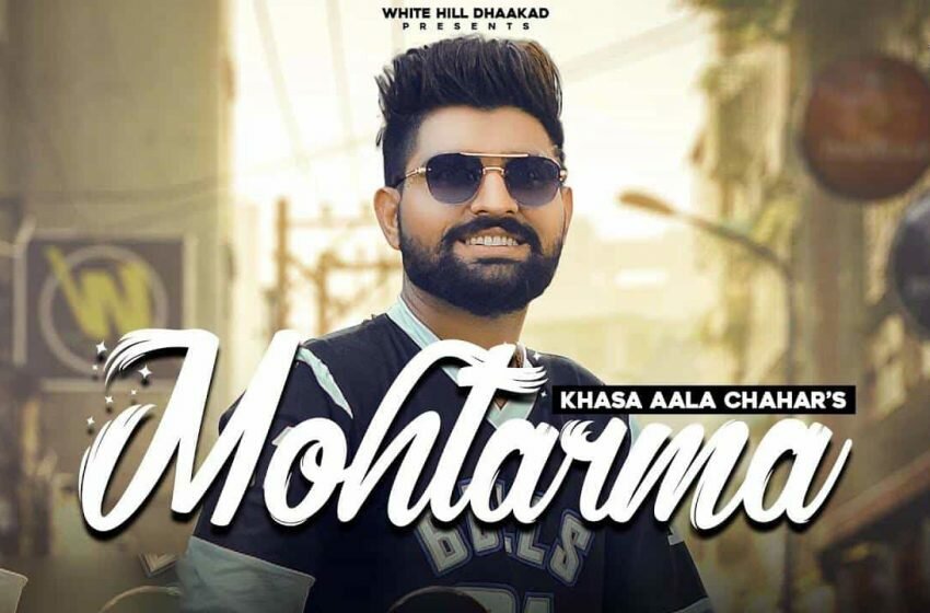  मोहतर्मा लिरिक्स Mohtarma Lyrics In Hindi – Khasa Aala Chahar
